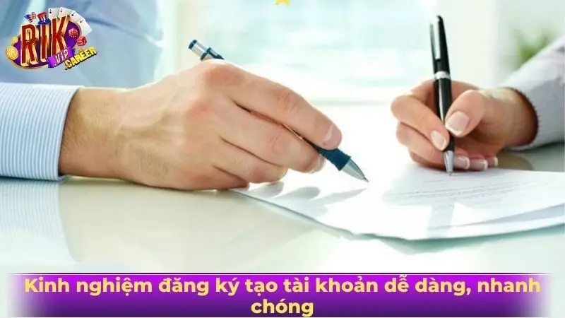 Kinh nghiệm đăng ký tạo tài khoản dễ dàng, nhanh chóng