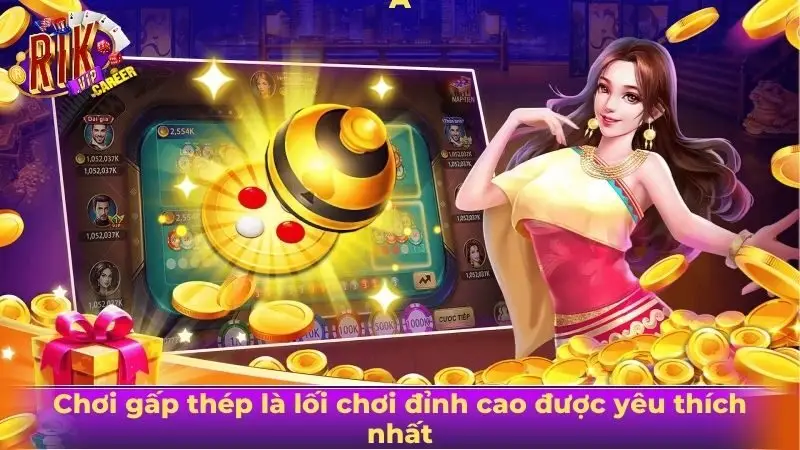 Chơi gấp thép là lối chơi đỉnh cao được yêu thích nhất